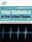 Vital Statistics of the United States 2014 : Births, Life Expectancy, Deaths, and Selected Health Data - Book