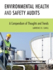 Environmental Health and Safety Audits : A Compendium of Thoughts and Trends - eBook