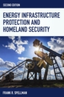 Energy Infrastructure Protection and Homeland Security - eBook