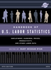 Handbook of U.S. Labor Statistics 2016 : Employment, Earnings, Prices, Productivity and Other Labor Data - Book