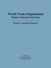 World Trade Organization Dispute Settlement Decisions: Bernan's Annotated Reporter : Decisions Reported 31 August 2009 - Book