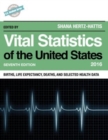 Vital Statistics of the United States 2016 : Births, Life Expectancy, Deaths, and Selected Health Data - Book