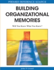Building Organizational Memories: Will You Know What You Knew? - eBook