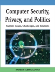 Computer Security, Privacy and Politics: Current Issues, Challenges and Solutions - eBook