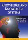 Knowledge and Knowledge Systems: Learning from the Wonders of the Mind - eBook