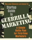 Startup Guide to Guerrilla Marketing: A Simple Battle Plan for First-Time Marketers - Book