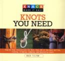 Knack Knots You Need : Step-By-Step Instructions For More Than 100 Of The Best Sailing, Fishing, Climbing, Camping And Decorative Knots - Book
