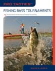 Pro Tactics (TM): Fishing Bass Tournaments : Use The Secrets Of The Pros To Compete Successfully - Book