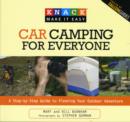 Knack Car Camping for Everyone : A Step-By-Step Guide To Planning Your Outdoor Adventure - Book