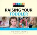 Knack Raising Your Toddler : A Complete Illustrated Guide From First Steps To Preschool - Book