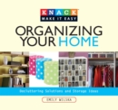 Knack Organizing Your Home : Decluttering Solutions and Storage Ideas - eBook