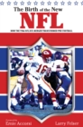 Birth of the New NFL : How the 1966 NFL/AFL Merger Transformed Pro Football - eBook
