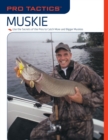 Pro Tactics(TM): Muskie : Use the Secrets of the Pros to Catch More and Bigger Muskies - eBook