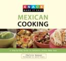 Knack Mexican Cooking : A Step-By-Step Guide To Authentic Dishes Made Easy - Book
