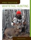 Pro Tactics (TM): Whitetail Hunting : Expert Strategies And Techniques For A Successful Hunt - Book