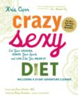 Crazy Sexy Diet : Eat Your Veggies, Ignite Your Spark, And Live Like You Mean It! - Book