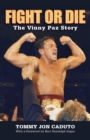 Fight or Die : The Vinny Paz Story - Book