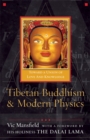 Tibetan Buddhism and Modern Physics : Toward a Union of Love and Knowledge - Book
