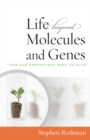 The Life Beyond Molecules and Genes : In Search of Harmony between Life and Science - Book