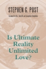 Is Ultimate Reality Unlimited Love? - Book