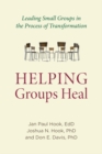 Helping Groups Heal : Leading Groups in the Process of Transformation - Book