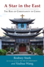 A Star in the East : The Rise of Christianity in China - Book
