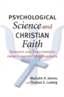 Psychological Science and Christian Faith : Insights and Enrichments from Constructive Dialogue - Book