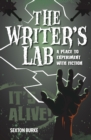 The Writer's Lab : A Place to Experiment with Fiction - Book