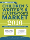 Children’s Writer’s & Illustrator’s Market 2016 : The Most Trusted Guide to Getting Published - Book