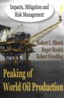 Peaking of World Oil Production : Impacts, Mitigation & Risk Management - Book
