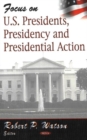Focus on US Presidents, Presidency & Presidential Action - Book