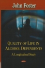 Quality of Life in Alcohol Dependents : A Longitudinal Study - Book