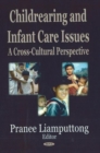 Childrearing & Infant Care Issues : A Cross-Cultural Perspective - Book
