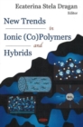 New Trends in Ionic (Co)Polymers & Hybrids - Book