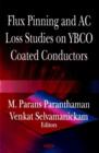 Flux Pinning & AC Loss Studies on YBCO Coated Conducters - Book