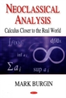 Neoclassical Analysis : Calculus Closer to the Real World - Book