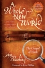 A Whole New World: The Gospel of Mark : The Gospel of Mark - Book