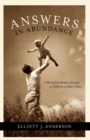 Answers in Abundance : A Miraculous Adoption Journey as Told from a Father's Heart - Book