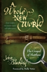 A Whole New World : The Gospel of Matthew - Book