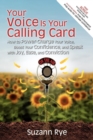 Your Voice Is Your Calling Card : How to Power-Charge Your Voice, Boost Your Confidence, and Speak with Joy, Ease, and Conviction - Book