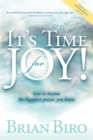 It's Time for Joy : How to Become the Happiest Person You Know - Book