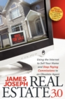 Real Estate 3.0 : Using the Internet to Sell Your Home and Stop Paying Commissions to an Obsolete Agent - Book