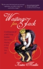 Waiting for Jack : Confessions of a Self-Help Junkie: How to Stop Waiting and Start Living Your Life - Book