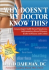 Why Doesn't My Doctor Know This? : Conquering Irritable Bowel Syndrome, Inflammatory Bowel Disease, Crohn's Disease and Colitis - eBook