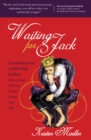 Waiting for Jack : Confessions of a Self-Help Junkie: How to Stop Waiting & Start Living Your Life - eBook