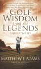 Golf Wisdom From the Legends - Book