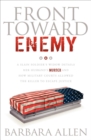 Front Toward Enemy : A Slain Soldier's Widow Details Her Husband's Murder and How Military Courts Allowed the Killer to Escape Justice - eBook
