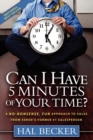 Can I Have 5 Minutes of Your Time? : A No-Nonsense, Fun Approach to Sales from Xerox's Former #1 Salesperson - eBook