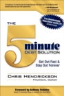 The 5-Minute Debt Solution : Get Out Fast & Stay Out Forever - eBook
