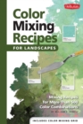 Color Mixing Recipes for Landscapes (Color Mixing Recipes) : Mixing recipes for more than 400 color combinations - Book